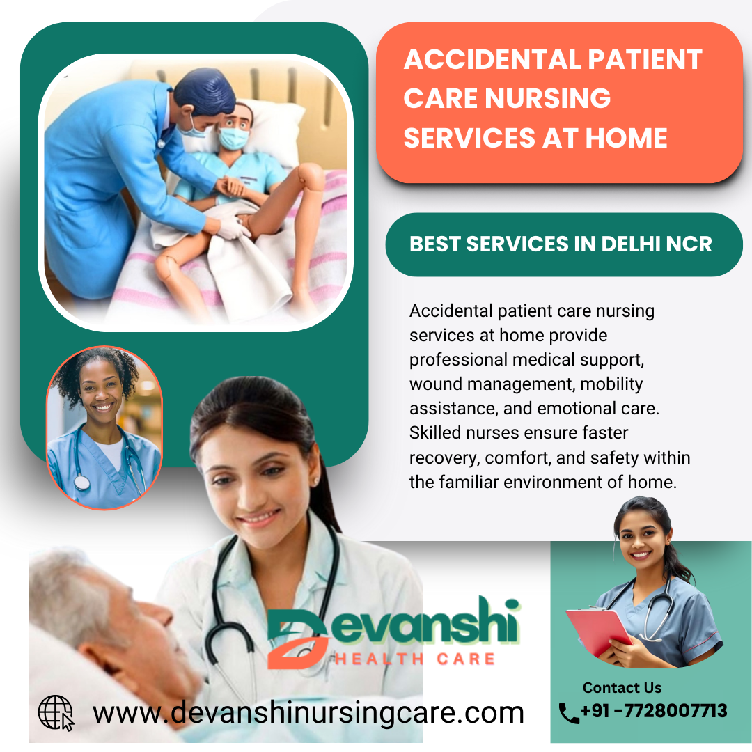 ACCIDENTAL PATIENT CARE NURSING SERVICES IN VAISHALI SECTOR 2 GHAZIABAD