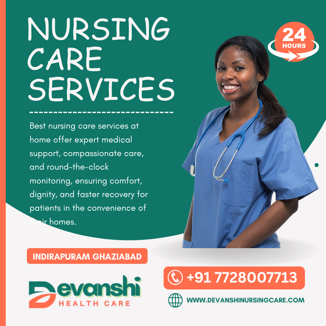 NURSING CARE SERVICES AT HOME IN VASUNDHARA GHAZIABAD