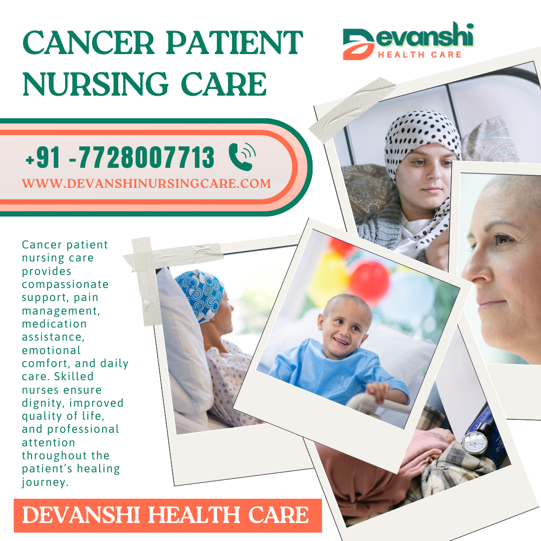 CANCER PATIENT NURSING CARE IN VASUNDHARA GHAZIABAD